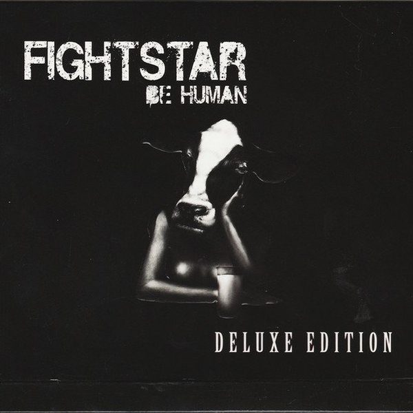 FIGHTSTAR - BE HUMAN (DELUXE) (2010)